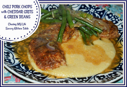 CHILI PORK STEAKS with CHEDDAR GRITS & GREEN BEANS