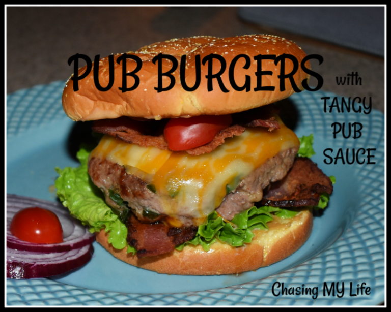 PUB BURGERS with TANGY PUB SAUCE Chasing MY Life WHEREVER it Leads Me